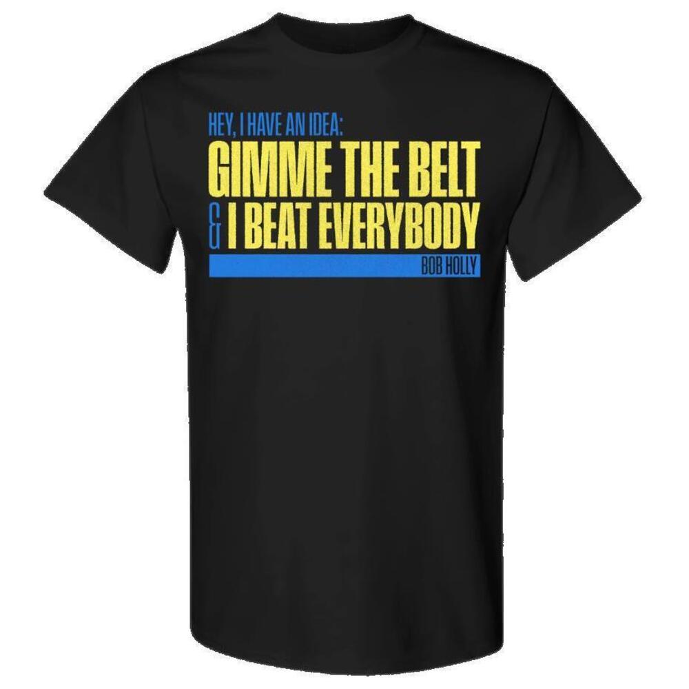Gimme The Belt I Beat Everybody Shirt